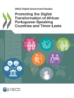 OECD Digital Government Studies Promoting the Digital Transformation of African Portuguese-Speaking Countries and Timor-Leste - eBook