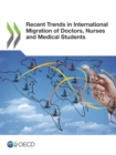 Recent Trends in International Migration of Doctors, Nurses and Medical Students - eBook