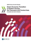 OECD Green Growth Studies Green Economy Transition in Eastern Europe, the Caucasus and Central Asia Progress and Ways Forward - eBook