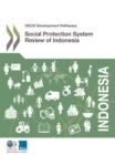 OECD Development Pathways Social Protection System Review of Indonesia - eBook