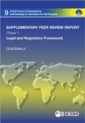 Global Forum on Transparency and Exchange of Information for Tax Purposes Peer Reviews: Guatemala 2015 (Supplementary Report) Phase 1: Legal and Regulatory Framework - eBook