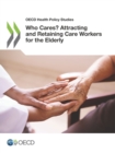 OECD Health Policy Studies Who Cares? Attracting and Retaining Care Workers for the Elderly - eBook