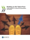 Building an EU Talent Pool A New Approach to Migration Managementâ€Ž for Europe - eBook