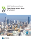 OECD Public Governance Reviews Open Government Scan of Lebanon - eBook