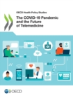 OECD Health Policy Studies The COVID-19 Pandemic and the Future of Telemedicine - eBook