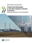 Green Finance and Investment Fossil-Fuel Subsidies in the EU's Eastern Partner Countries Estimates and Recent Policy Developments - eBook