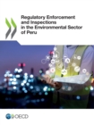 Regulatory Enforcement and Inspections in the Environmental Sector of Peru - eBook