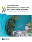 OECD Studies on Water Water Financing and Disaster Risk Reduction in Indonesia Highlights of a National Dialogue on Water - eBook