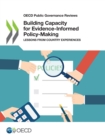 OECD Public Governance Reviews Building Capacity for Evidence-Informed Policy-Making Lessons from Country Experiences - eBook