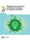 Managing Environmental and Energy Transitions for Regions and Cities - eBook