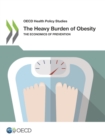OECD Health Policy Studies The Heavy Burden of Obesity The Economics of Prevention - eBook