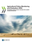 Agricultural Policy Monitoring and Evaluation 2022 Reforming Agricultural Policies for Climate Change Mitigation - eBook