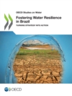 OECD Studies on Water Fostering Water Resilience in Brazil Turning Strategy into Action - eBook