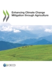 Enhancing Climate Change Mitigation through Agriculture - eBook