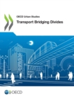 OECD Urban Studies Transport Bridging Divides - eBook