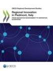 OECD Regional Development Studies Regional Innovation in Piedmont, Italy From Innovation Environment to Innovation Ecosystem - eBook