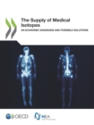 The Supply of Medical Isotopes An Economic Diagnosis and Possible Solutions - eBook