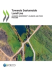 Towards Sustainable Land Use Aligning Biodiversity, Climate and Food Policies - eBook