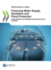 OECD Studies on Water Financing Water Supply, Sanitation and Flood Protection Challenges in EU Member States and Policy Options - eBook