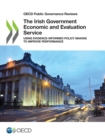 OECD Public Governance Reviews The Irish Government Economic and Evaluation Service Using Evidence-Informed Policy Making to Improve Performance - eBook
