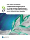 Green Finance and Investment Sustainable Infrastructure for Low-carbon Development in the EU Eastern Partnership Hotspot Analysis and Needs Assessment - eBook