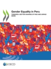 Gender Equality at Work Gender Equality in Peru Towards a Better Sharing of Paid and Unpaid Work - eBook