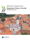 OECD Reviews of Regulatory Reform Regulatory Policy in Croatia Implementation is Key - eBook