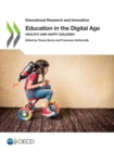 Educational Research and Innovation Education in the Digital Age Healthy and Happy Children - eBook