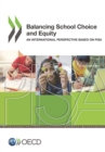 PISA Balancing School Choice and Equity An International Perspective Based on Pisa - eBook