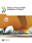 Building Trust in Public Institutions Drivers of Trust in Public Institutions in Finland - eBook