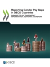Gender Equality at Work Reporting Gender Pay Gaps in OECD Countries Guidance for Pay Transparency Implementation, Monitoring and Reform - eBook