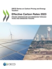 OECD Series on Carbon Pricing and Energy Taxation Effective Carbon Rates 2023 Pricing Greenhouse Gas Emissions through Taxes and Emissions Trading - eBook