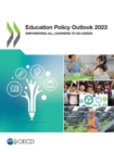 Education Policy Outlook 2023 Empowering All Learners to Go Green - eBook