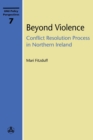 Beyond Violence : Conflict Resolution Process in Northern Ireland - Book