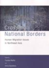 Crossing National Borders : Human Migration Issues in Northeast Asia - Book
