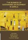 The business of sustainable development in Africa : human rights, partnerships, alternative business models - Book