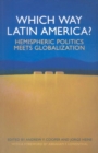 Which Way Latin America? Hemispheric Politics Meets Globalisation - Book