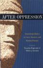 After oppression : transitional justice in Latin America and Eastern Europe - Book