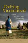 Defying victimhood : women and post-conflict peacebuilding - Book