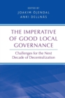 The imperative of good local governance : challenges for the next decade of decentralization - Book
