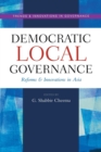 Democratic local governance : reforms and innovations in Asia - Book