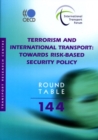 ITF Round Tables Terrorism and International Transport Towards Risk-based Security Policy - eBook