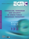 ECMT Round Tables Vandalism, Terrorism and Security in Urban Public Passenger Transport - eBook