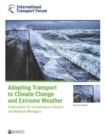 Adapting transport to climate change and extreme weather : implications for infrastructure owners and network managers - Book