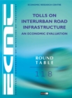 ECMT Round Tables Tolls on Interurban Road Infrastructure: An Economic Evaluation - eBook