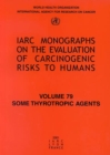 Some Thyrotropic Agents : Iarc Monograph on the Carcinogenic Risks to Humans - Book