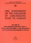 Non-Ionizing Radiation : Iarc Monograph on the Evaluation of Carcinogenic Risks to Humans Static and Extremely Low-frequency (ELF) Electric and Magnetic Fields Pt. 1 - Book
