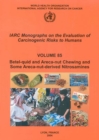 Betel-Quid and Areca-Nut Chewing and Some Areca-Nut-Derived Nitrosamines : IARC Monographs on the Evaluation of Carcinogenic Risks to Human - Book