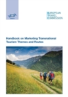 Handbook on Marketing Transnational Tourism Themes and Routes - Book