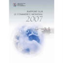 Rapport Sur Le Commerce Mondial 2007 : Soixante Ans De Cooperation Commerciale Multilaterale Qu'avons-nous Appris? - Book